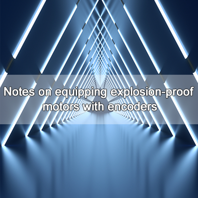 Notes on equipping explosion-proof motors with encoders